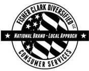 FISHER CLARK DIVERSIFIED LLC NATIONAL BRAND LOCAL APPROCH CONSUMER SERVICES EST. 1991