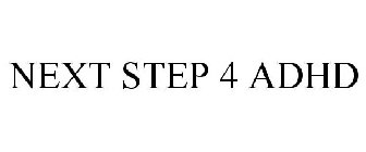 NEXT STEP 4 ADHD