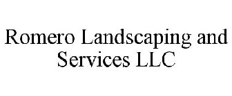 ROMERO LANDSCAPING AND SERVICES LLC