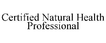 CERTIFIED NATURAL HEALTH PROFESSIONAL