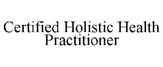 CERTIFIED HOLISTIC HEALTH PRACTITIONER