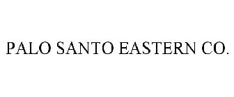 PALO SANTO EASTERN CO.