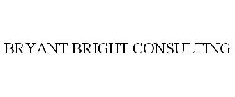 BRYANT BRIGHT CONSULTING