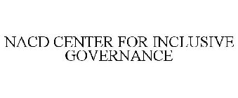 NACD CENTER FOR INCLUSIVE GOVERNANCE