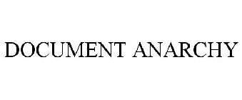 DOCUMENT ANARCHY