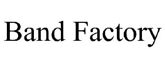 BAND FACTORY