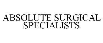 ABSOLUTE SURGICAL SPECIALISTS