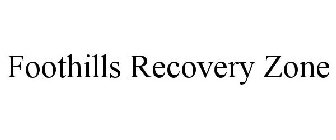 FOOTHILLS RECOVERY ZONE