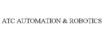 ATC AUTOMATION & ROBOTICS