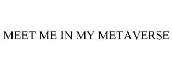 MEET ME IN MY METAVERSE