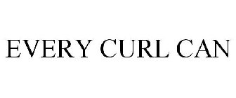 EVERY CURL CAN