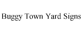 BUGGY TOWN YARD SIGNS