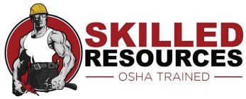 SKILLED RESOURCES OSHA TRAINED