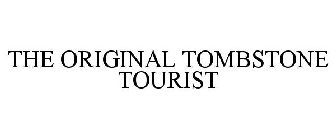 THE ORIGINAL TOMBSTONE TOURIST