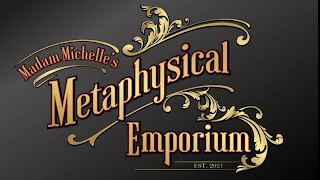 MADAM MICHELLE'S METAPHYSICAL EMPORIUM EST. 2021