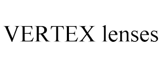 VERTEX LENSES