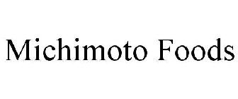 MICHIMOTO FOODS