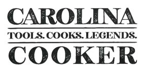 CAROLINA COOKER TOOLS. COOKS. LEGENDS.