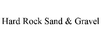 HARD ROCK SAND & GRAVEL