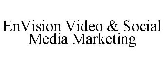 ENVISION VIDEO & SOCIAL MEDIA MARKETING