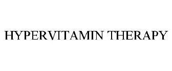 HYPERVITAMIN THERAPY