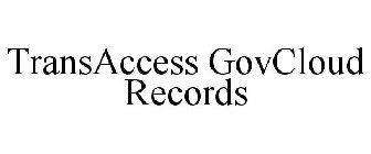 TRANSACCESS GOVCLOUD RECORDS