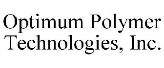 OPTIMUM POLYMER TECHNOLOGIES, INC.