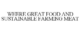 WHERE GREAT FOOD AND SUSTAINABLE FARMING MEAT