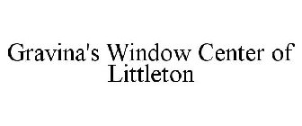 GRAVINA'S WINDOW CENTER OF LITTLETON