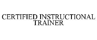 CERTIFIED INSTRUCTIONAL TRAINER