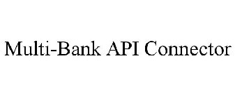 MULTI-BANK API CONNECTOR
