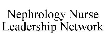 NEPHROLOGY NURSE LEADERSHIP NETWORK