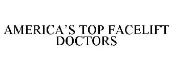 AMERICA'S TOP FACELIFT DOCTORS