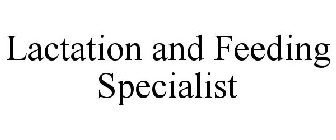 LACTATION AND FEEDING SPECIALIST