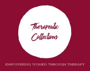 THERAPEUTIC COLLECTIONS EMPOWERING WOMEN THROUGH THERAPY
