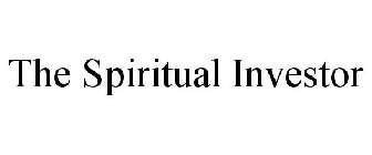 THE SPIRITUAL INVESTOR