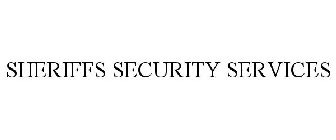 SHERIFFS SECURITY SERVICES