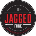 THE JAGGED FORK BREAKFAST & LUNCH