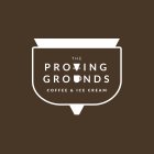THE PROVING GROUNDS COFFEE & ICE CREAM