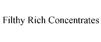FILTHY RICH CONCENTRATES