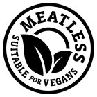 MEATLESS SUITABLE FOR VEGANS