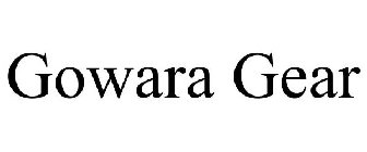 GOWARA GEAR