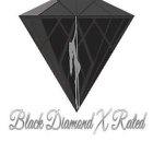 BLACK DIAMOND X RATED