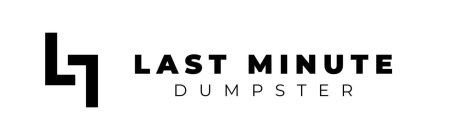 LL LAST MINUTE DUMPSTER