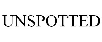 UNSPOTTED