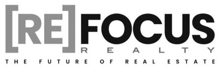 [RE]FOCUS REALTY THE FUTURE OF REAL ESTATE