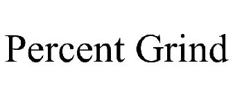 PERCENT GRIND