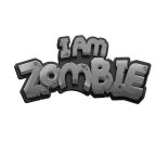 I AM ZOMBIE