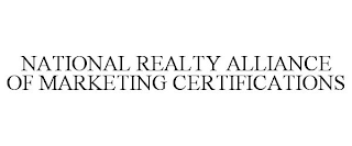 NATIONAL REALTY ALLIANCE OF MARKETING CERTIFICATIONS