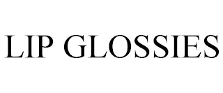 LIP GLOSSIES